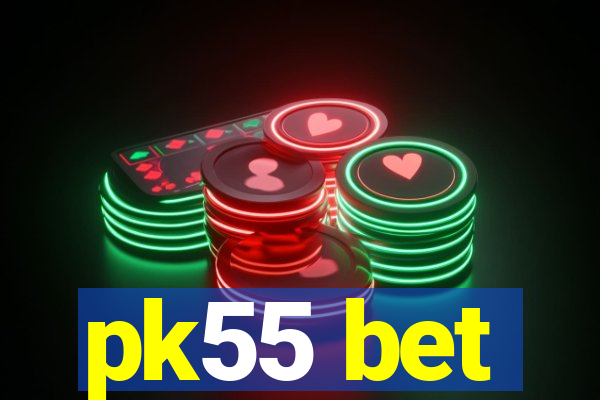 pk55 bet